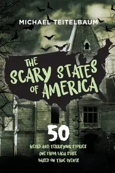 The Scary States of America, Paperback/Michael Teitelbaum