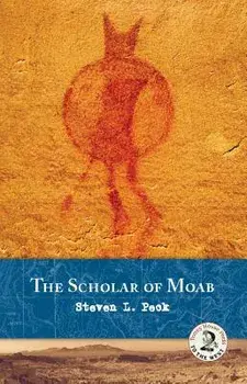The Scholar of Moab, Paperback/Steven L. Peck