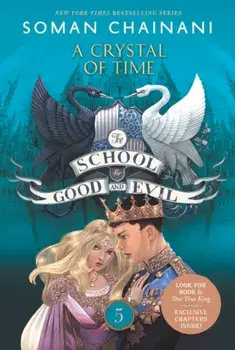 The School for Good and Evil #5: A Crystal of Time, Paperback/Soman Chainani