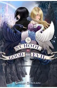 The School for Good and Evil - Soman Chainani