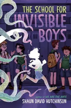 The School for Invisible Boys, Hardback/Shaun David Hutchinson