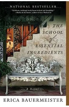 The School of Essential Ingredients - Erica Bauermeister