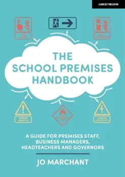 The School Premises Handbook: a guide for premises staff, business managers, headteachers and governors, Paperback/Jo Marchant