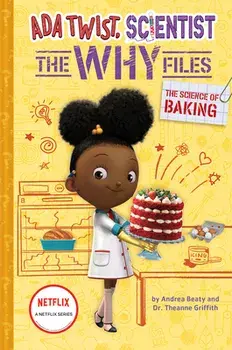 The Science of Baking (Ada Twist, Scientist: The Why Files #3), Hardback/Theanne Griffith