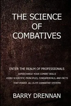 The Science of Combatives, Paperback/MR Barry Drennan