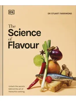 The Science of Flavour. Unlock the Secrets of Flavourful Cooking, Hardback/Dr. Stuart Farrimond