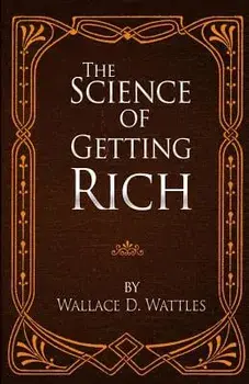 The Science of Getting Rich, Paperback/Wallace D. Wattles