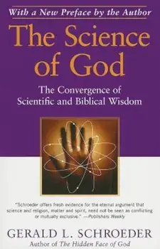 The Science of God: The Convergence of Scientific and Biblical Wisdom, Paperback/Gerald L. Schroeder
