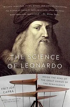 The Science of Leonardo: Inside the Mind of the Great Genius of the Renaissance, Paperback/Fritjof Capra