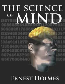 The Science of Mind, Hardcover/Ernest Holmes