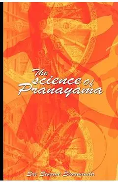 The science Of Pranayama - Sri Swami Sivananda