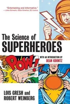 The Science of Superheroes, Paperback/Lois H. Gresh