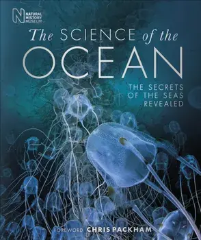 The Science of the Ocean. The Secrets of the Seas Revealed, Hardback/DK