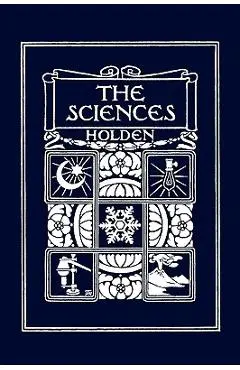 The Sciences, Illustrated Edition (Yesterday's Classics) - Edward S. Holden