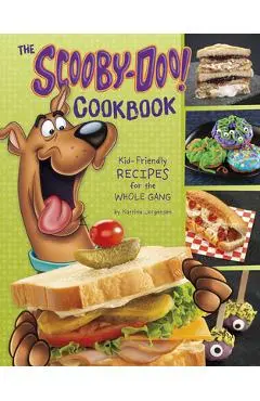 The Scooby-Doo! Cookbook: Kid-Friendly Recipes for the Whole Gang - Katrina Jorgensen