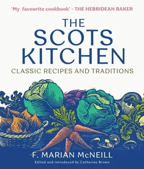 The Scots Kitchen. Classic Recipes and Traditions, Reissue, Paperback/F. Marian McNeill