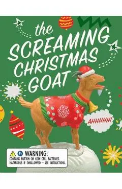 The Screaming Christmas Goat: Ahhhhh! - Lauren Emily Whalen