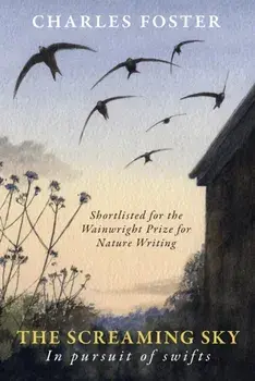 The Screaming Sky. in pursuit of swifts, Paperback/***