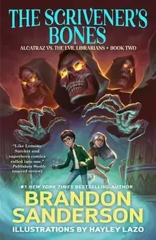 The Scrivener's Bones: Alcatraz vs. the Evil Librarians, Paperback/Brandon Sanderson