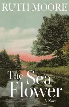 The Sea Flower - Ruth Moore