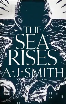 The Sea Rises, Paperback/A.J. Smith