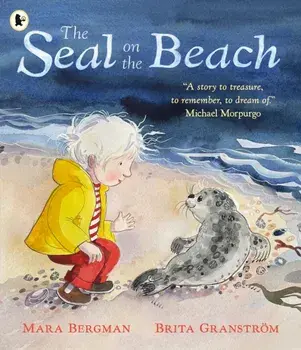 The Seal on the Beach. "A story to treasure, to remember, to dream of." Michael Morpurgo, Paperback/Mara Bergman