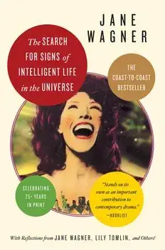 The Search for Signs of Intelligent Life in the Universe, Paperback/Jane Wagner