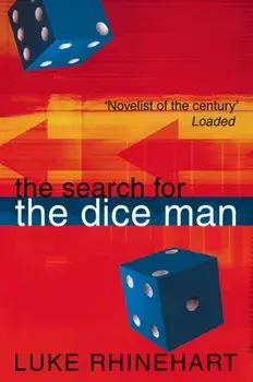 The Search for the Dice Man, Paperback/Luke Rhinehart