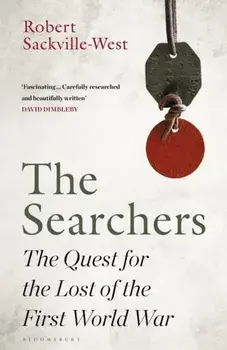 The Searchers. The Quest for the Lost of the First World War, Paperback/Sackville-West Robert Sackville-West