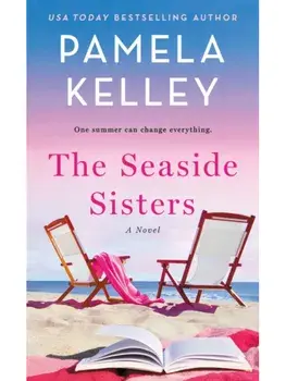 The Seaside Sisters. A Novel, Paperback/Pamela M. Kelley