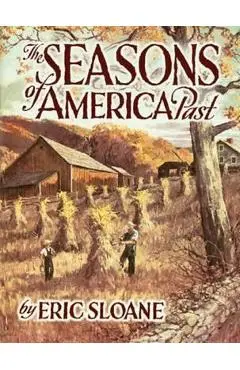 The Seasons of America Past - Eric Sloane