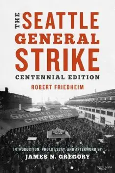 The Seattle General Strike, Paperback/Robin Friedheim