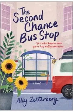 The Second Chance Bus Stop - Ally Zetterberg