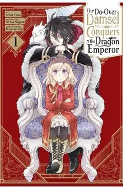 The Second-Chance Noble Daughter Sets Out to Conquer the Dragon Emperor, Vol. 1 - Sarasa Nagase