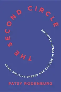 The Second Circle: Using Positive Energy for Success in Every Situation, Paperback/Patsy Rodenburg