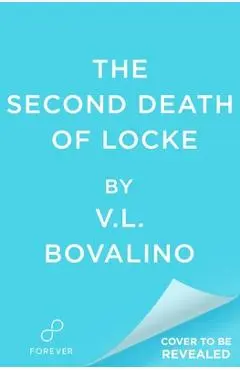The Second Death of Locke - V. L. Bovalino