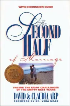 The Second Half of Marriage: Facing the Eight Challenges of the Empty-Nest Years 'With Discussion Guide', Paperback/David And Claudia Arp