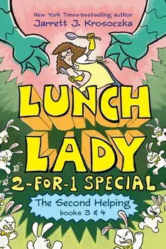 The Second Helping (Lunch Lady Books 3 & 4): The Author Visit Vendetta and the Summer Camp Shakedown, Hardcover/Jarrett J. Krosoczka