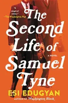The Second Life of Samuel Tyne, Paperback/Esi Edugyan
