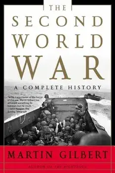 The Second World War: A Complete History, Paperback/Martin Gilbert