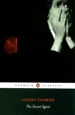 The Secret Agent: A Simple Tale - Joseph Conrad