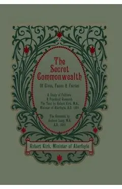 The Secret Commonwealth of Elves, Fauns and Fairies - Robert Kirk