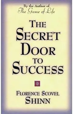 The Secret Door to Success - Florence Scovel-shinn