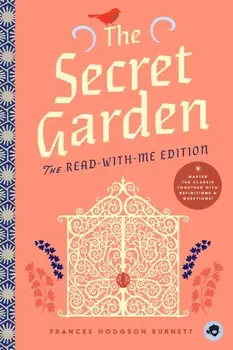 The Secret Garden: The Read-With-Me Edition. The Unabridged Story in 20-Minute Reading Sections with Comprehension Questions, Discussion Prompts, Definitions, and More!, Paperback/Frances Hodgson Burnett