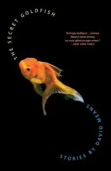 The Secret Goldfish: Stories, Paperback/David Means