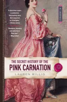The Secret History of the Pink Carnation, Paperback/Lauren Willig