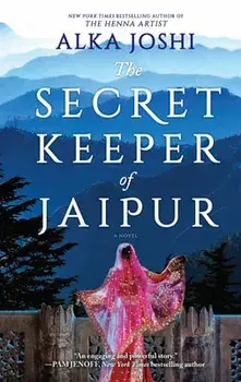 The Secret Keeper of Jaipur. A Novel for Book Clubs, First Time Trade ed., Paperback/Alka Joshi