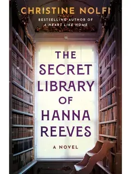The Secret Library of Hanna Reeves. A Novel, Paperback/Christine Nolfi