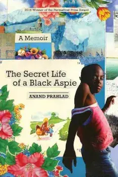 The Secret Life of a Black Aspie: A Memoir, Paperback/Anand Prahlad