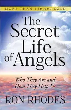 The Secret Life of Angels: Who They Are and How They Help Us, Paperback/Ron Rhodes